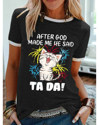 Women's Funny Cat After God Made Me He Said Ta Da Cotton-Blend Animal T-Shirt