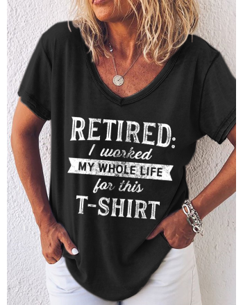 Women's Funny Word I'm Retired Shirt,Worked My Whole Life For This V Neck T-Shirt