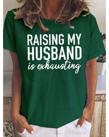 Funny Raising My Husband Casual Short sleeve Top