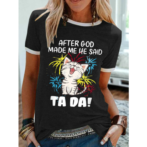 Women's Funny Cat After God Made Me He Said Ta Da Cotton-Blend Animal T-Shirt