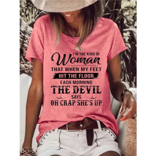 Womens I’m The Kind Of Woman That When My Feet Hit The Floor Each Morning The Devil Says T-Shirt