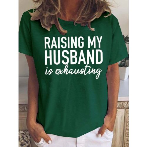 Funny Raising My Husband Casual Short sleeve Top